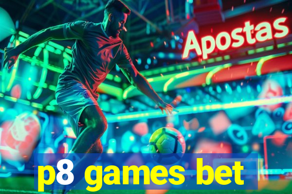 p8 games bet